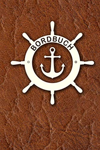 Bordbuch: Logbuch für Kapitän, Segler und Crew. Schiffstagebuch, Meilenbuch für Boot, Segelyacht, Sportboot, Motoryacht und Zubehör. Perfektes ... Yacht, Segelboot, Schiff, Katamaran