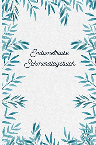 Endometriose Schmerztagebuch: Tagebuch, Schmerzprotokoll für akute chronische Schmerzen zum ausfüllen, ankreuzen. Buch zur Dokumentation für Besuche ... bei Beschwerden