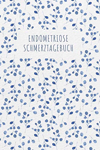 Endometriose Schmerztagebuch: Tagebuch, Schmerzprotokoll für akute chronische Schmerzen zum ausfüllen, ankreuzen. Buch zur Dokumentation für Besuche ... bei Beschwerden