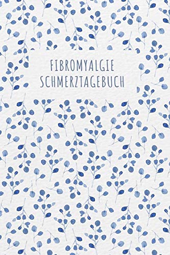 Fibromyalgie Schmerztagebuch: Tagebuch, Schmerzprotokoll für akute chronische Schmerzen zum ausfüllen, ankreuzen. Buch zur Dokumentation für Besuche ... bei Beschwerden