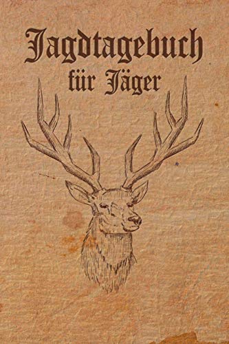 Jagdtagebuch für Jäger: Schussbuch und Tagebuch für alle Jäger, Jägerinnen, Jagdpächter, Förster, Sportschützen. Perfekt als Geschenk oder ... des geschossenen Wild, Softcover Lederoptik Jagdtagebuch für Jäger: Schussbuch und Tagebuch für alle Jäger, Jägerinnen, Jagdpächter, Förster, Sportschützen. Perfekt als Geschenk oder ... des geschossenen Wild, Softcover Lederoptik