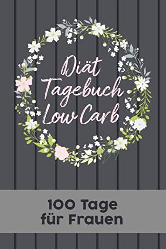 Low Carb Tagebuch: Abnehmtagebuch für 100 Tage zum Eintragen von Ergebnissen der Diät, Sport, Fitness, einer kohlenhydratarmen Ketogenen Ernährung. ... zur Ernährungsplan. Geeignet für Low No Carb. Low Carb Tagebuch: Abnehmtagebuch für 100 Tage zum Eintragen von Ergebnissen der Diät, Sport, Fitness, einer kohlenhydratarmen Ketogenen Ernährung. ... zur Ernährungsplan. Geeignet für Low No Carb. von Independently published