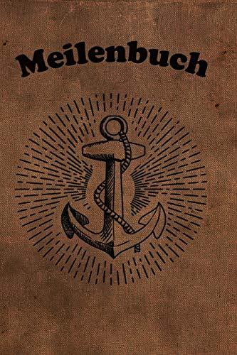 Meilenbuch: Logbuch für alle Segler oder Yacht, Sportboot, Schiff, Segelboot, Segelyacht Besitzer. Zum Nachweis der geleisteten Seemeilen für den SKS, ... Perfektes Segel Geschenk oder Geschenkidee Meilenbuch: Logbuch für alle Segler oder Yacht, Sportboot, Schiff, Segelboot, Segelyacht Besitzer. Zum Nachweis der geleisteten Seemeilen für den SKS, ... Perfektes Segel Geschenk oder Geschenkidee
