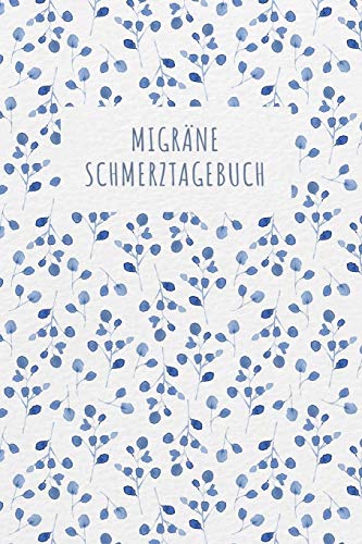 Migräne Schmerztagebuch: Tagebuch, Schmerzprotokoll für akute chronische XXX Schmerzen zum asufüllen, ankreuzen. Buch zur Dokumentation für Besuche ... bei Beschwerden Migräne Schmerztagebuch: Tagebuch, Schmerzprotokoll für akute chronische XXX Schmerzen zum asufüllen, ankreuzen. Buch zur Dokumentation für Besuche ... bei Beschwerden