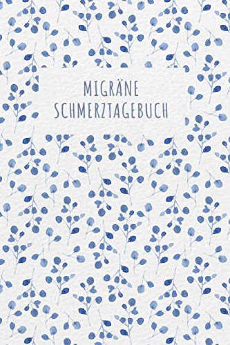 Migräne Schmerztagebuch: Tagebuch, Schmerzprotokoll für akute chronische XXX Schmerzen zum asufüllen, ankreuzen. Buch zur Dokumentation für Besuche ... bei Beschwerden