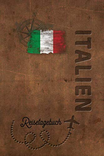 Reisetagebuch Italien: Urlaubstagebuch Italien.Reise Logbuch für 40 Reisetage für Reiseerinnerungen der schönsten Urlaubsreise Sehenswürdigkeiten und ... Notizbuch,Abschiedsgeschenk