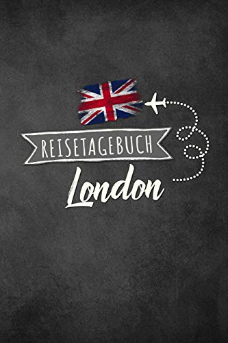 Reisetagebuch London: Urlaubstagebuch London.Reise Logbuch für 40 Reisetage für Reiseerinnerungen der schönsten Urlaubsreise Sehenswürdigkeiten und ... Notizbuch,Abschiedsgeschenk von Independently published