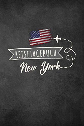 Reisetagebuch New York: Urlaubstagebuch New York.Reise Logbuch für 40 Reisetage für Reiseerinnerungen der schönsten Urlaubsreise Sehenswürdigkeiten ... Notizbuch,Abschiedsgeschenk