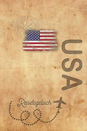 Reisetagebuch USA: Urlaubstagebuch USA.Reise Logbuch für 40 Reisetage für Reiseerinnerungen der schönsten Urlaubsreise Sehenswürdigkeiten und ... Notizbuch,Abschiedsgeschenk