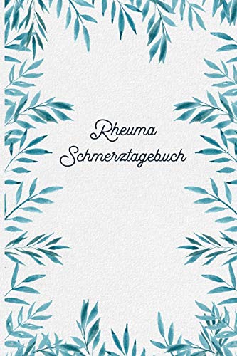 Rheuma Schmerztagebuch: Tagebuch, Schmerzprotokoll für akute chronische Gelenkschmerzen zum asufüllen, ankreuzen. Buch zur Dokumentation für Besuche ... bei Beschwerden