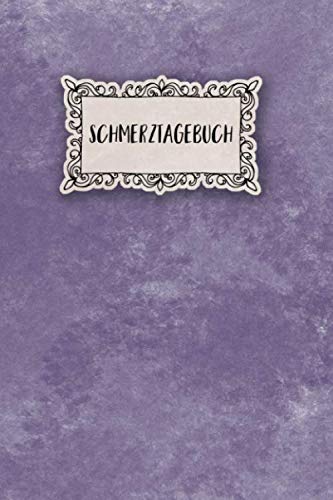 Schmerztagebuch: Tagebuch, Schmerzprotokoll für akute chronische XXX Schmerzen zum asufüllen, ankreuzen. Buch zur Dokumentation für Besuche beim ... bei Beschwerden