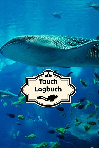 Tauchlogbuch: Das perfekte Geschenk oder Geschenkidee für einen Taucher, Taucherin für Notizen nach jedem Tauchgang. Platz für 100 Tauchgänge für das ... Gerätetauche, Höhlentauchen, Wracktauchen. Tauchlogbuch: Das perfekte Geschenk oder Geschenkidee für einen Taucher, Taucherin für Notizen nach jedem Tauchgang. Platz für 100 Tauchgänge für das ... Gerätetauche, Höhlentauchen, Wracktauchen.