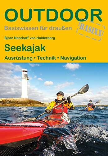 Seekajak: Ausrüstung Techniken Navigation (Basiswissen für draußen, Band 65) von Stein, Conrad Verlag