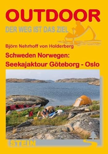 Schweden Norwegen: Seekajaktour Göteborg-Oslo (Der Weg ist das Ziel, Band 232) von Stein (Conrad)