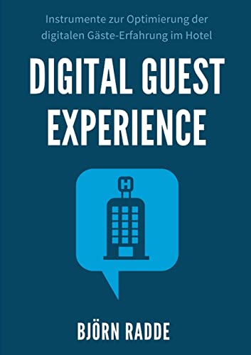 Digital Guest Experience: Instrumente zur Optimierung der digitalen Gäste-Erfahrung im Hotel.