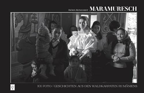 Maramuresch: 101 Foto/Geschichten aus den Waldkarpaten Rumäniens (Tourist in Siebenbürgen)