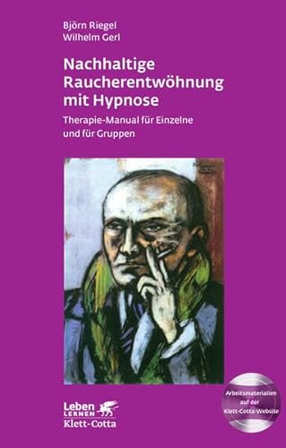 Nachhaltige Raucherentwöhnung mit Hypnose (Leben Lernen, Bd. 251): Therapie-Manual für Einzelne und für Gruppen von Klett-Cotta Verlag