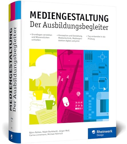 Mediengestaltung: Der Ausbildungsbegleiter – aktuell zur Prüfungsvorbereitung von Rheinwerk Verlag GmbH