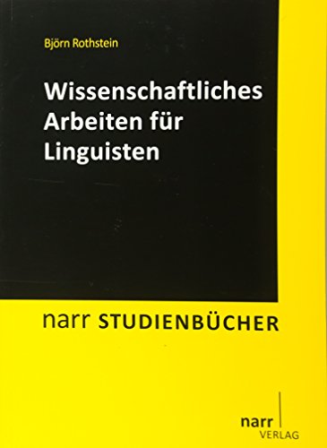Wissenschaftliches Arbeiten für Linguisten (Narr Studienbücher)