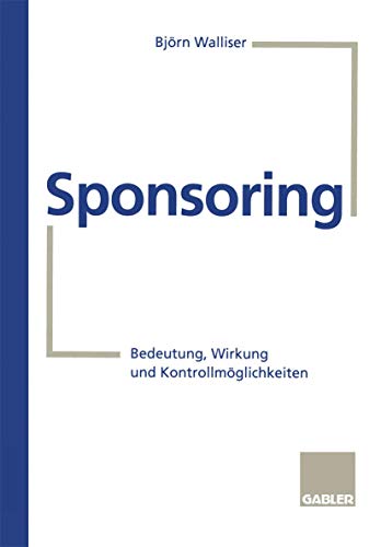 Sponsoring: Bedeutung, Wirkung und Kontrollmöglichkeiten (German Edition) von Gabler Verlag