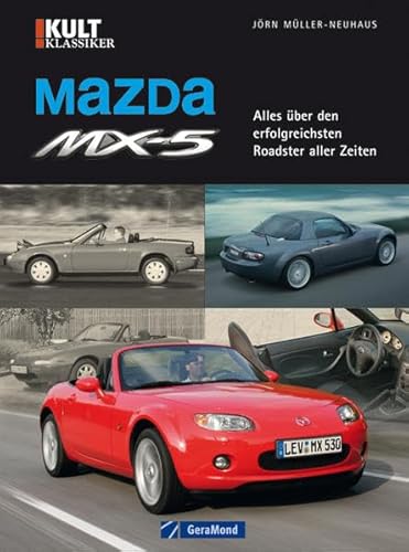 Mazda MX-5: Alles über den erfolgreichsten Roadster aller Zeiten