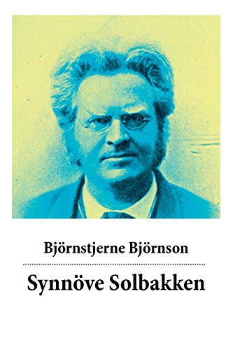 Synnöve Solbakken: Eine Liebesgeschichte vom Literaturnobelpreisträger Bjørnstjerne Bjørnson