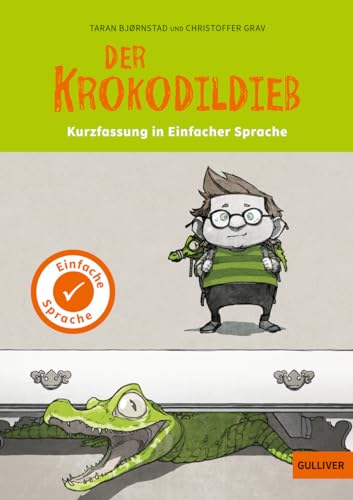 Kurzfassung in Einfacher Sprache. Der Krokodildieb: Roman mit Bildern