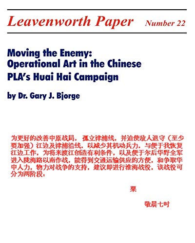 Moving the Enemy: Operational Art in the Chinese PLA's Huai Hai Campaign von www.Militarybookshop.Co.UK