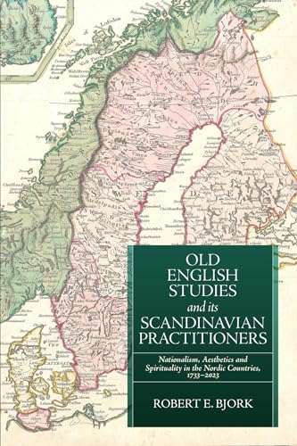 Old English Studies and Its Scandinavian Practitioners: Nationalism, Aesthetics, and Spirituality in the Nordic Countries, 1733-2023 (Issn) von D.S. Brewer