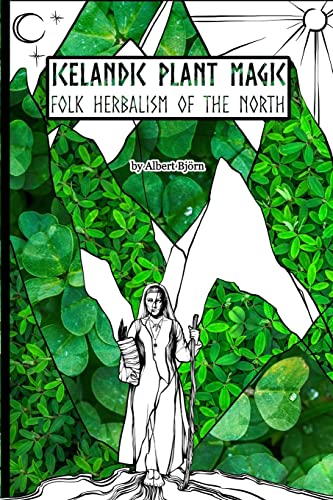 Icelandic Plant Magic: Folk Herbalism of the North von Erebus Society