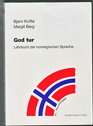 God Tur. Lehrbuch der norwegischen Sprache und Schlüssel zu den Übungen: God Tur, Lehrbuch der norwegischen Sprache, Lehrbuch