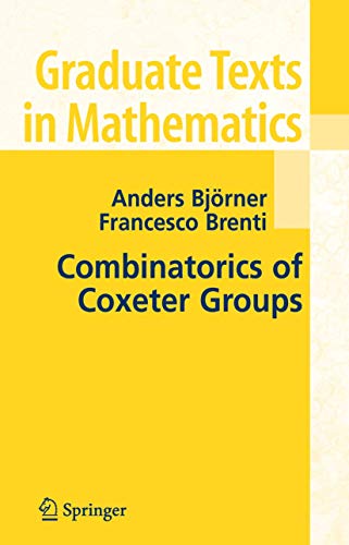 Combinatorics of Coxeter Groups (Graduate Texts in Mathematics, Band 231) von Springer