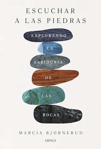 Escuchar a las piedras: Explorando la sabiduría de las rocas (Drakontos) von Editorial Crítica