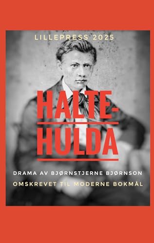 Halte-Hulda: Drama I tre akter (Norske klassikere) von BoD – Books on Demand – Norwegen