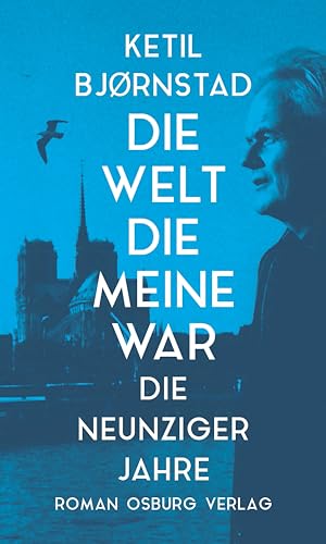 Die Welt die meine war: Die neunziger Jahre von Osburg Verlag