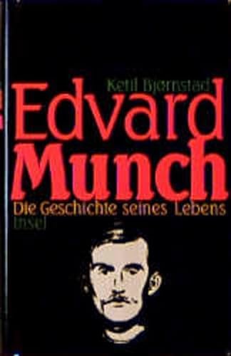 Edvard Munch: Die Geschichte seines Lebens