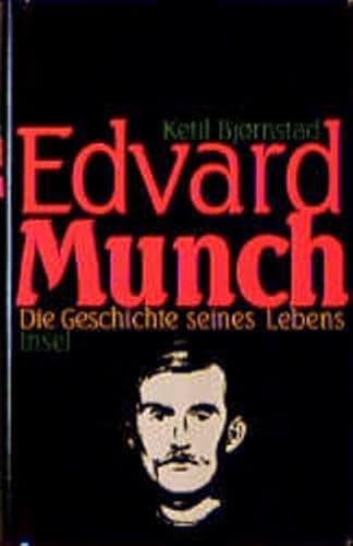 Edvard Munch: Die Geschichte seines Lebens