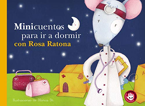 Minicuentos para ir a dormir con Rosa Ratona / Mini-stories for Bedtime with Rosa the Mouse (Pequeñas manitas)