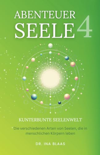 Abenteuer Seele 4: Kunterbunte Seelenwelt