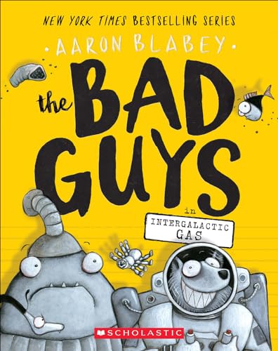 Bad Guys in Intergalactic Gas (The Bad Guys, Band 5)