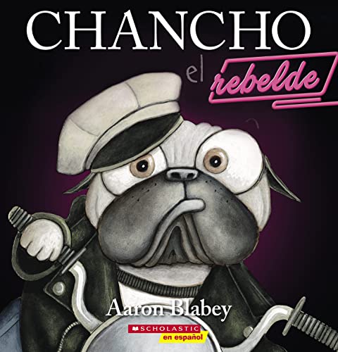 Chancho el rebelde/ Pig the Rebel (Chancho el pug/ Pig the Pug)