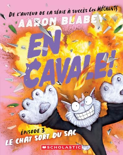 En Cavale!: N˚ 3 - Le Chat Sort Du Sac von Scholastic