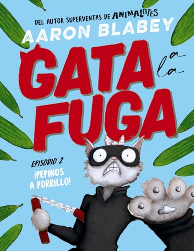 Gata a la fuga. Episodio 2: ¡Pepinos a porrillo! (CÓMIC - Gata a la fuga) von ANAYA INFANTIL Y JUVENIL