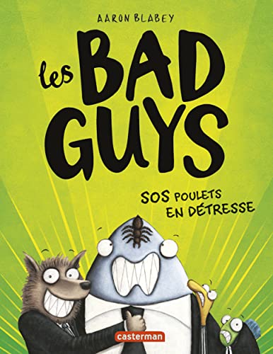 Les Bad Guys - Sos Poulets En Detresse.: SOS poulets en détresse