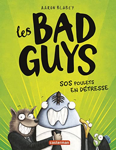 Les Bad Guys - Sos Poulets En Detresse.: SOS poulets en détresse