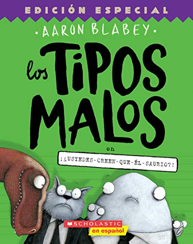 Los tipos malos en ¡¿ustedes-creen-que-él-saurio?! / The Bad Guys Episode 7: Volume 7 (Los Tipos Malos, 7, Band 7)