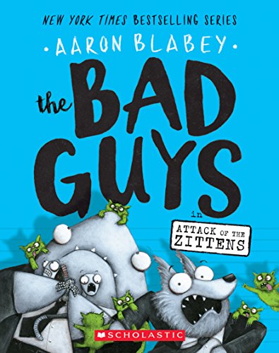 The Bad Guys in Attack of the Zittens (The Bad Guys, 4, Band 4)