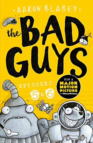 The Bad Guys: Two books in one for twice the laughs: Episodes 5 (Intergalactic Gas) & 6 (Alien vs Bad Guys): 3