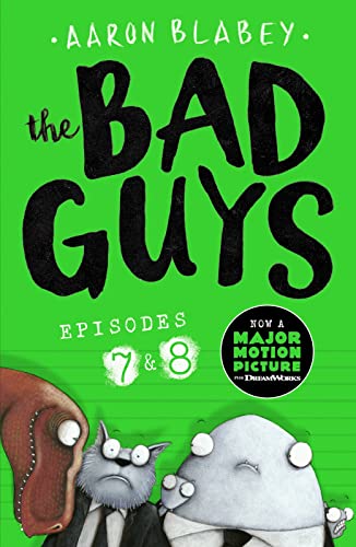 The Bad Guys: Two books in one for twice the laughs: Episodes 7 (Do-You-Think-He-Saur-Us) & 8 (Superbad)