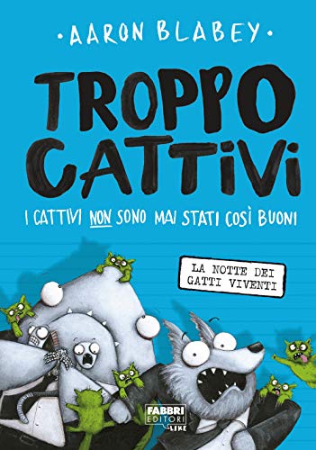 Troppo Cattivi. La notte dei gatti viventi (Vol. 4) (Narrativa) von NARRATIVA